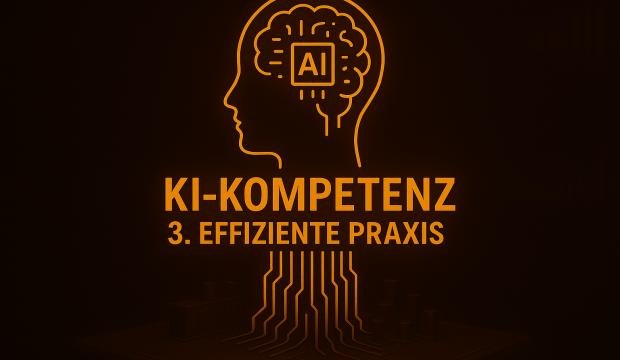 Vorschaubild für das Training KI-Kompetenz - 3. Effiziente Praxis